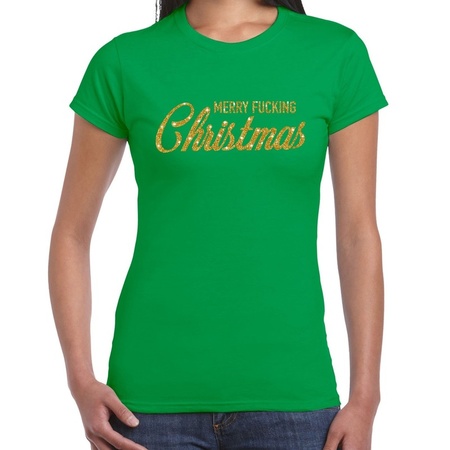 Christmas green t-shirt Merry Fucking Christmas gold for women