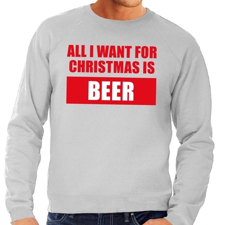 Christmas sweater All I Want For Christmas Is Beer gray men