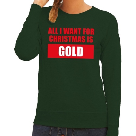 Christmas sweater All I Want For Christmas Is Gold green ladies