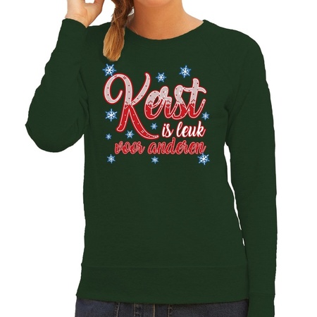 Christmas sweater green kerst is leuk voor anderen for women